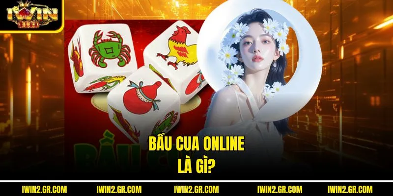 Bầu cua online là gì?