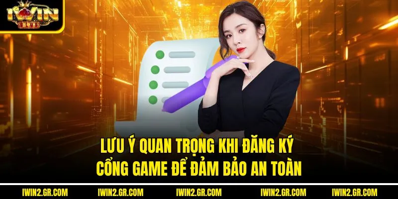 Lưu ý quan trọng khi đăng ký Cổng game để đảm bảo an toà